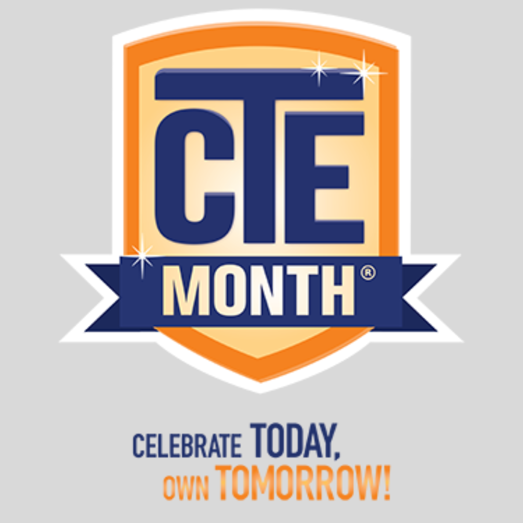 Celebrating  Career and Technical Education Month