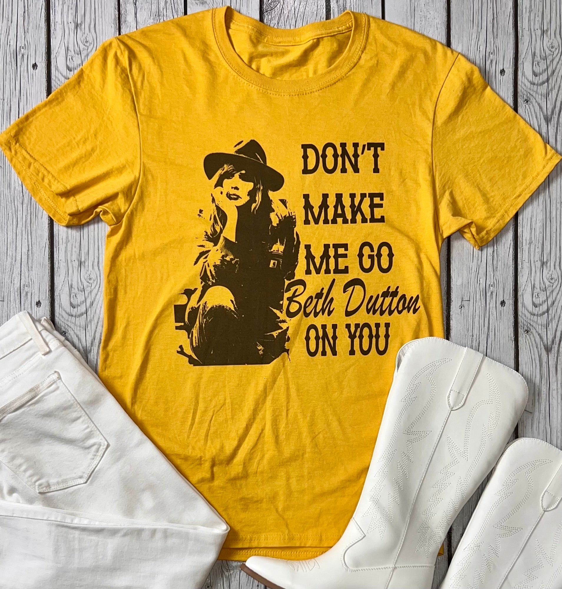 Bohemian Cowgirl Don't Make Me Go Beth T-Shirt